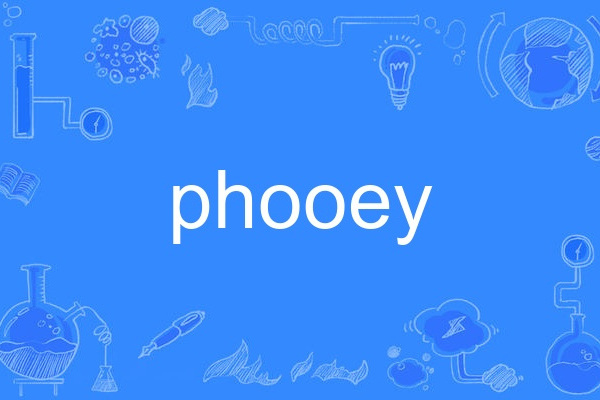 phooey phooey