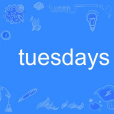tuesdays tuesdays
