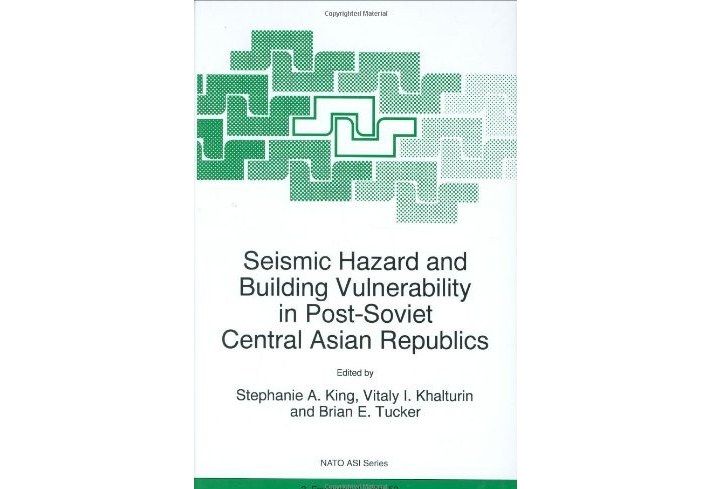 Seismic Hazard and Building Vulnerability in Post-Soviet Central Asian Republics Seismic Hazard and Building Vulnerability in Post-Soviet Central Asian Republics