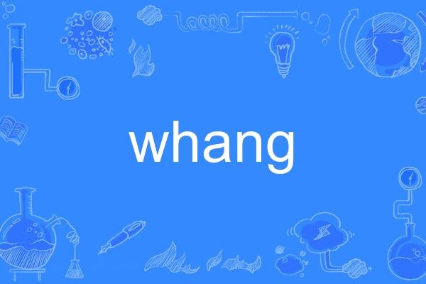 whang whang