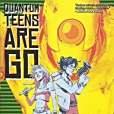 Quantum Teens Are Go Volume 1 Quantum Teens Are Go Volume 1