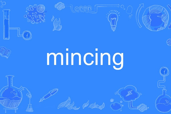 mincing mincing