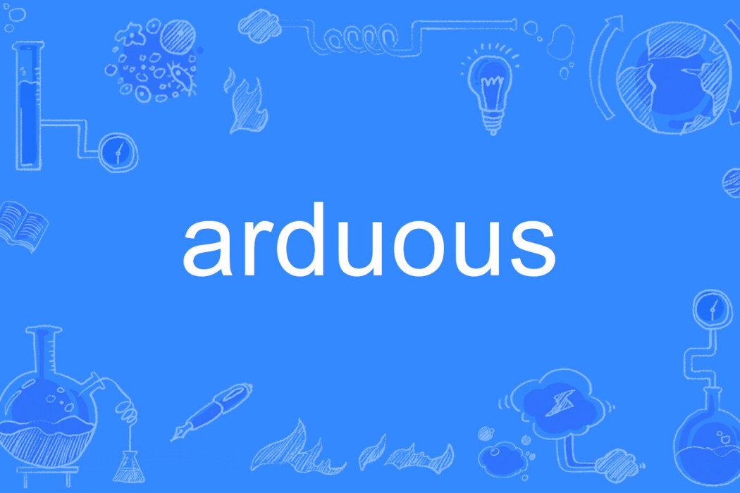 arduous arduous