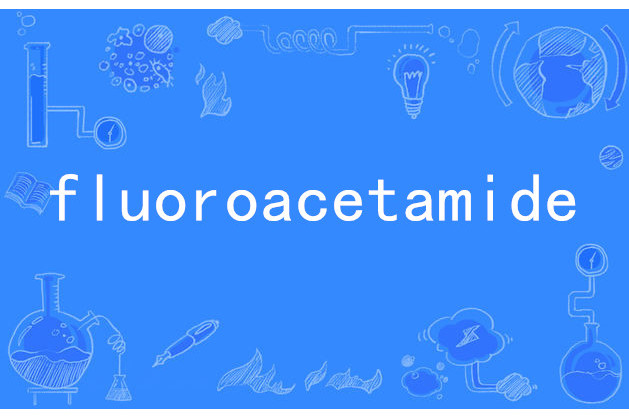 fluoroacetamide fluoroacetamide