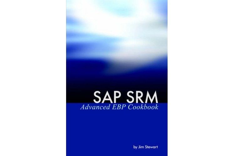 SAP SRM Advanced EBP Cookbook SAP SRM Advanced EBP Cookbook