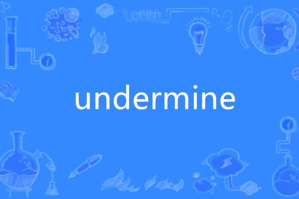 undermine undermine