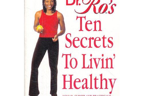 dr. ro\x27s ten secrets to livin\x27 dr. ro\x27s ten secrets to livin\x27