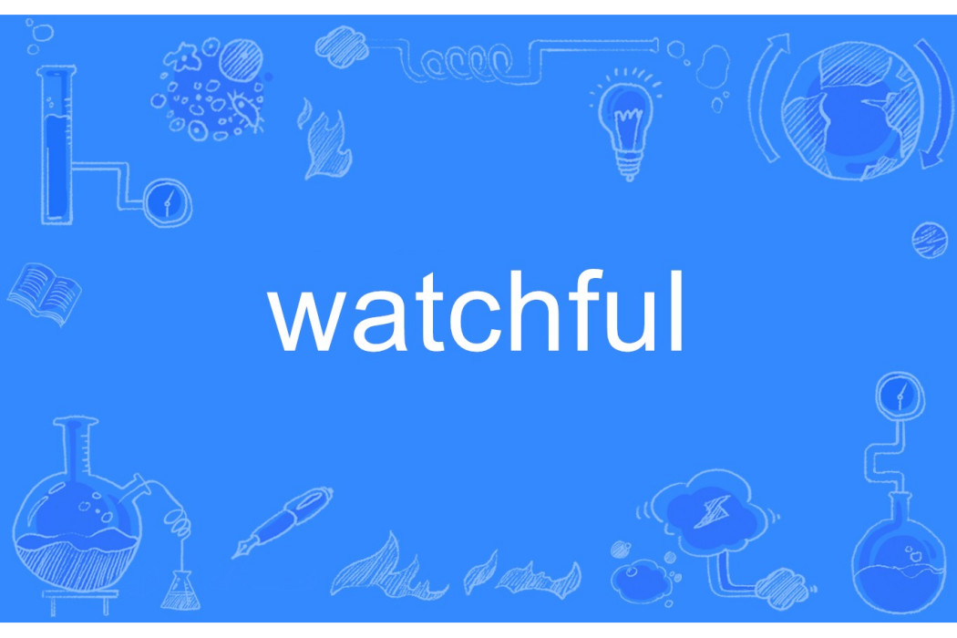 watchful watchful