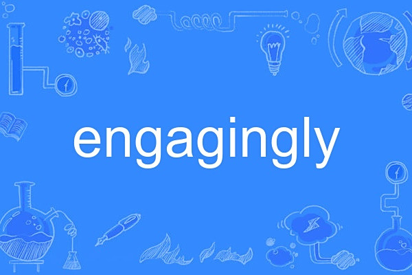 engagingly engagingly