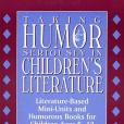 Taking Humor Seriously in Children\x27s Literature Taking Humor Seriously in Children\x27s Literature