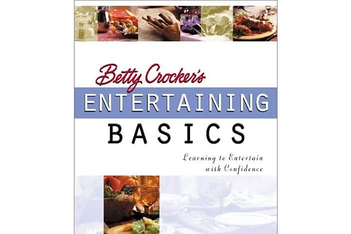 Betty Crocker\x27s Entertaining Basics Betty Crocker\x27s Entertaining Basics