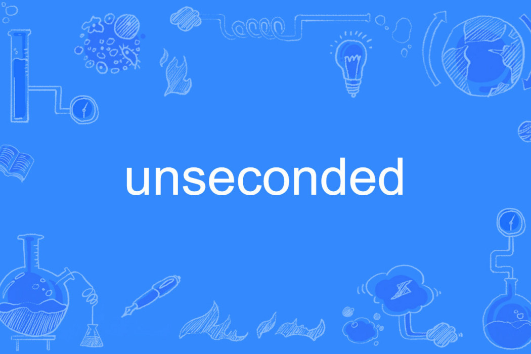 unseconded unseconded