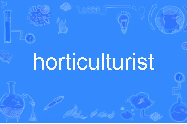 horticulturist horticulturist
