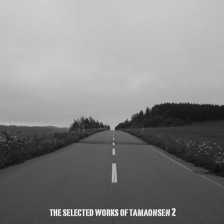 THE SELECTED WORKS OF TAMAONSEN 2