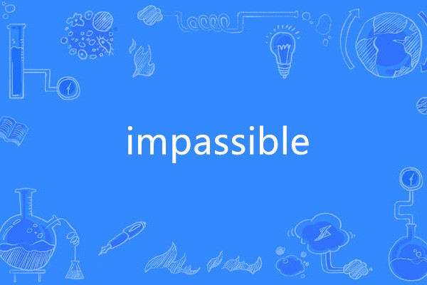 impassible impassible