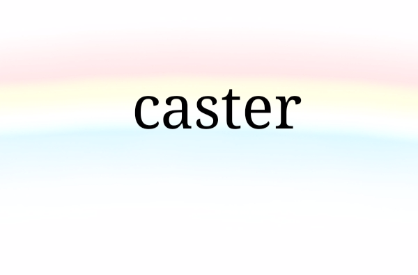 caster(英語生字)