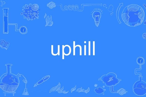 uphill uphill