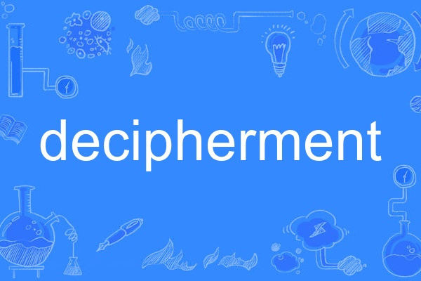 decipherment decipherment