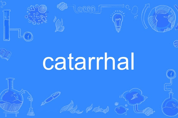 catarrhal catarrhal