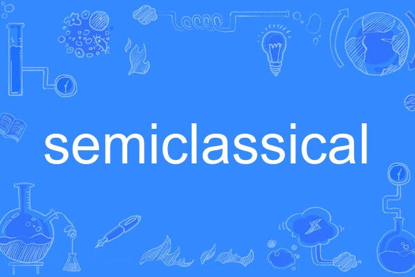 semiclassical semiclassical
