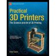 Practical 3D Printers Practical 3D Printers