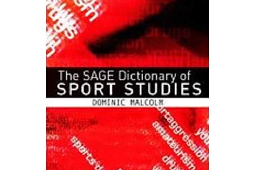 The Sage Dictionary of Sports Studies The Sage Dictionary of Sports Studies
