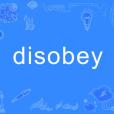 disobey disobey