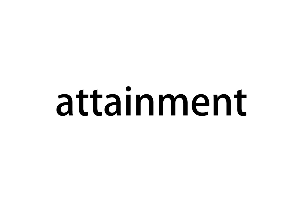 attainment attainment