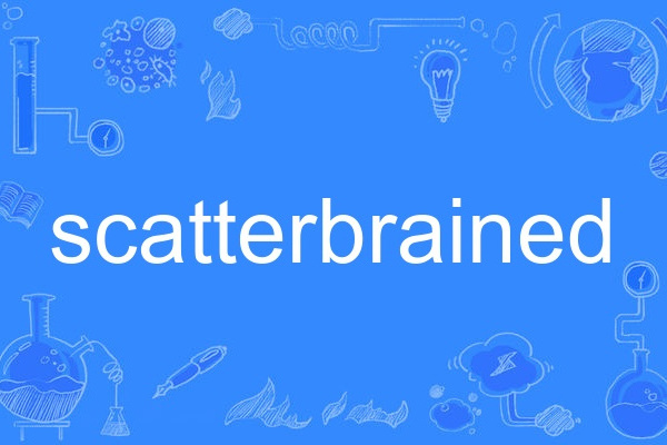 scatterbrained scatterbrained