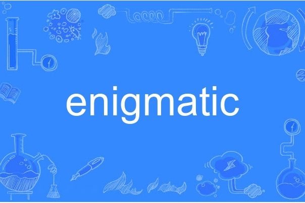 enigmatic