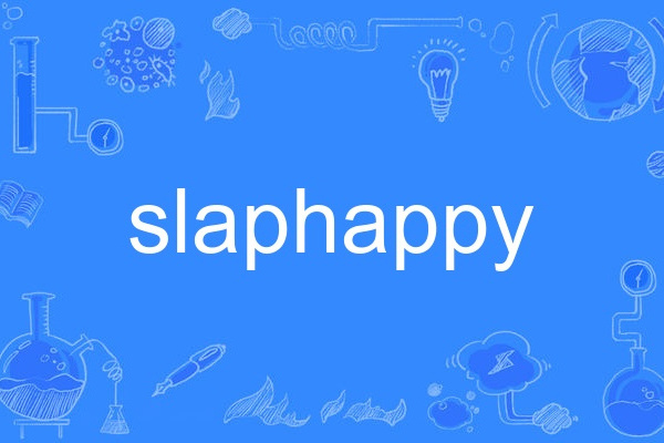 slaphappy slaphappy