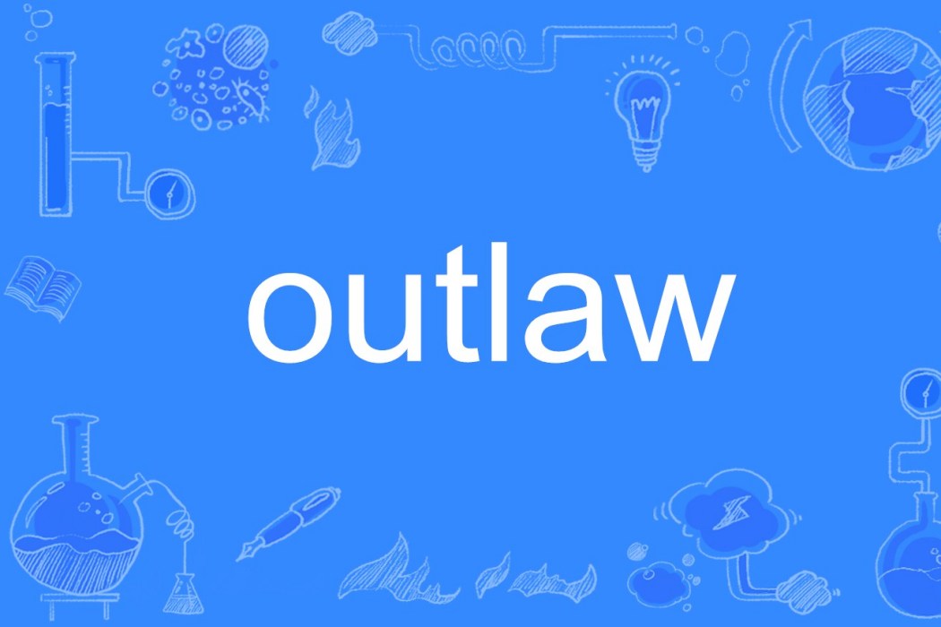 outlaw(英文單詞) outlaw(英文單詞)