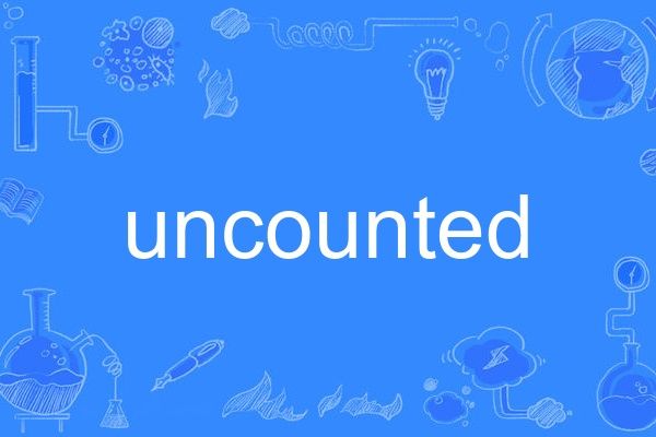 uncounted uncounted