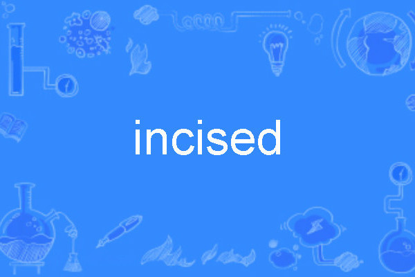 incised incised