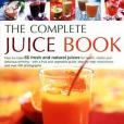 The Complete Juice Book The Complete Juice Book
