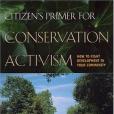 Citizen\x27s Primer for Conservation Activism