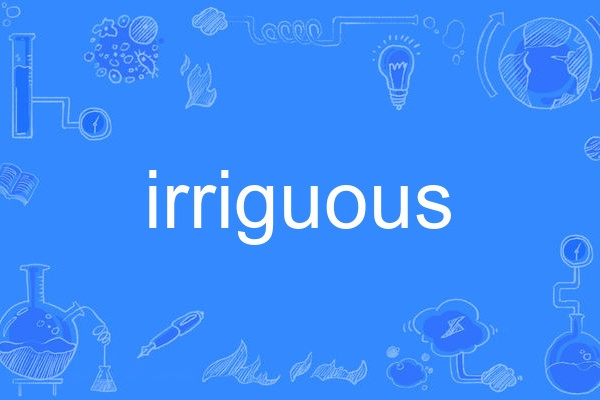 irriguous irriguous