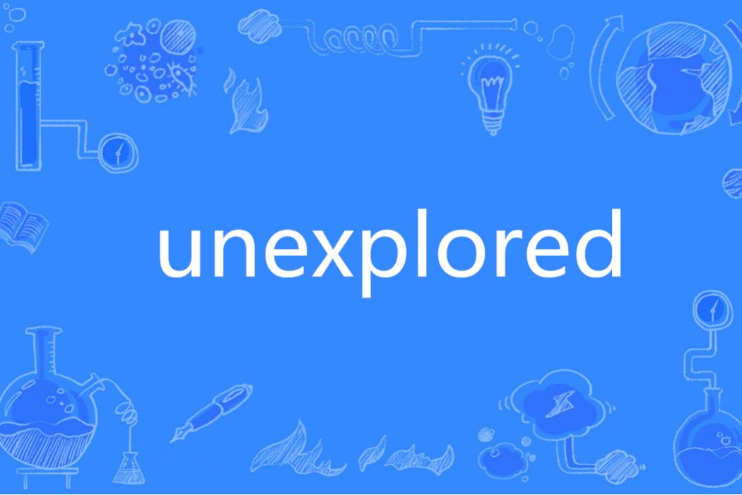 unexplored unexplored