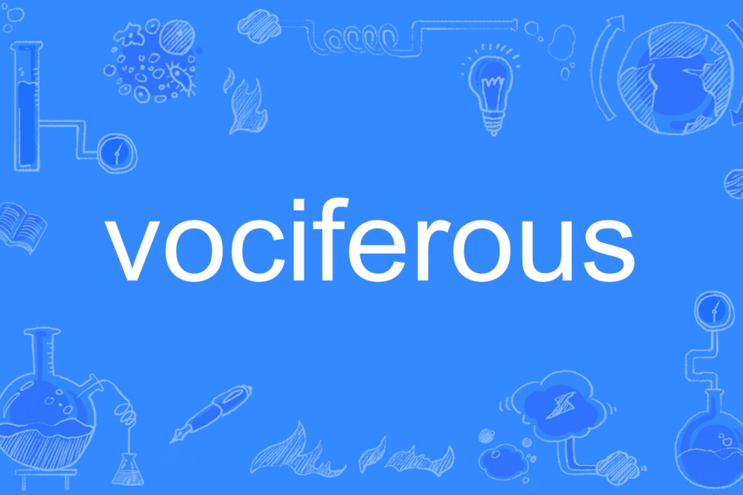 vociferous