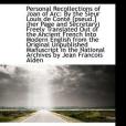Personal Recollections of Joan of Arc Personal Recollections of Joan of Arc