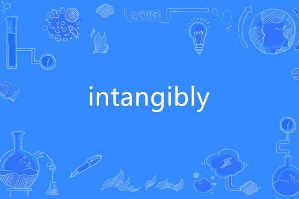 intangibly intangibly