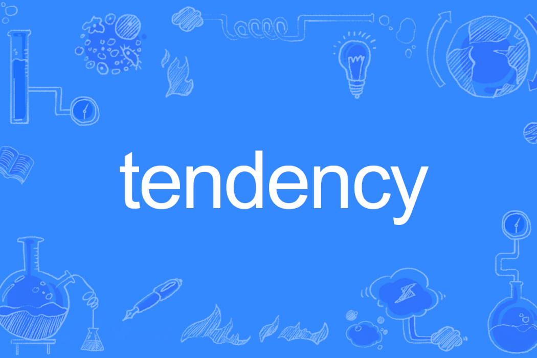 tendency