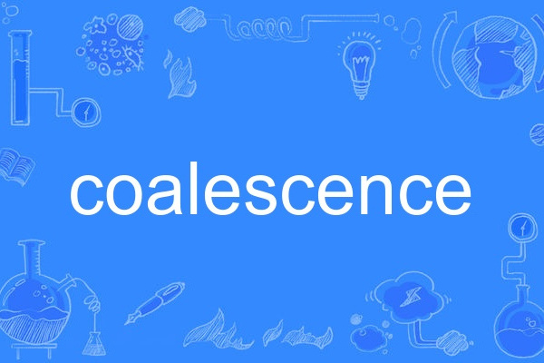 coalescence coalescence