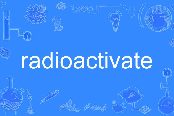 radioactivate radioactivate