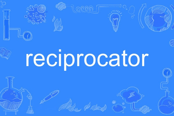 reciprocator reciprocator
