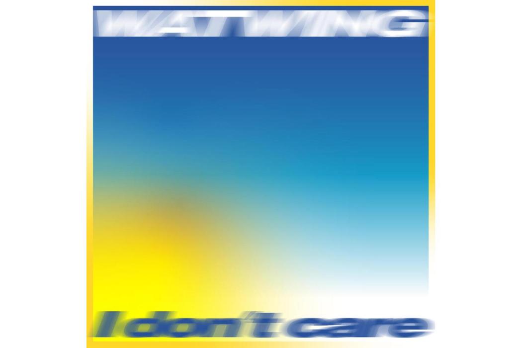 I don\x27t care(2023年WATWING演唱的歌曲) I don\x27t care(2023年WATWING演唱的歌曲)