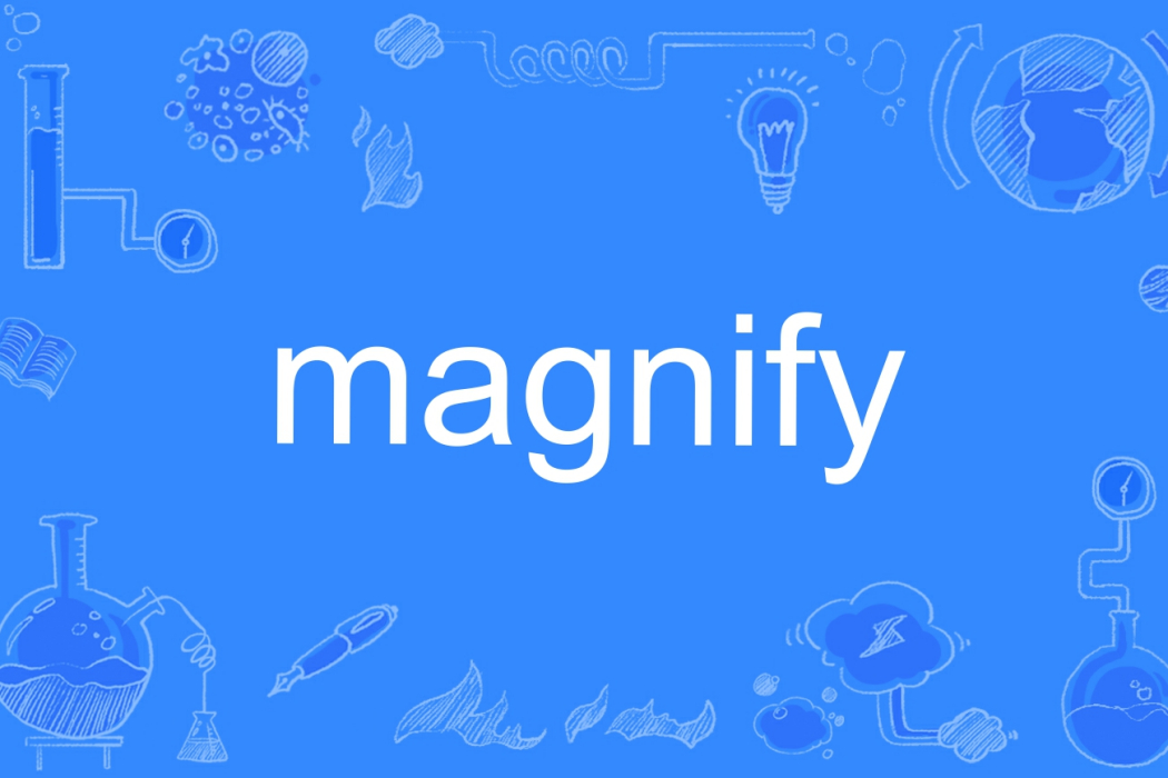 Magnify Magnify