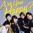 Are You Happy? Are You Happy?