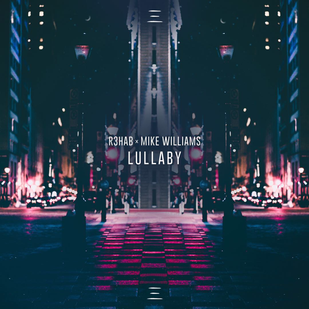 Lullaby(R3hab/Mike Williams合作歌曲)