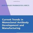 Current Trends in Monoclonal Antibody Development and Manufacturing Current Trends in Monoclonal Antibody Development and Manufacturing